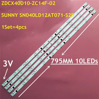 4GAB 795mm ED Apgaismojums sloksnes 10lamp ZDCX40D10-ZC14F-02 303CX400033 SUN NY SN040LD12AT071-S2F V400HJ6-PE1 V390HJ5-X LE-4018