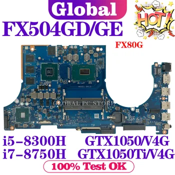 KEFU FX504G Mainboard Par ASUS FX504GM FX504GE FX80G FX504GD ZX80G KX80G MW504G PX504G Klēpjdators Mātesplatē i5 i7, 8 Gen
