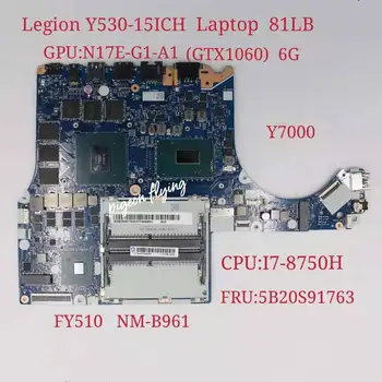 Lenovo Leģiona Y530-15ICH Klēpjdators Mātesplatē PROCESORS:I7-8750H GPU:1060 6GB FY510 NM-B961 FRU:5B20S91763 Testa Ok