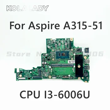 Oriģināls Par ACER Aspire A315 A315-51 Klēpjdators Mātesplatē Ar SR2UW i3-6006U CPU, 4GB RAM DA0ZAVMB8G0 NBGNP1100A Pilnībā Pārbaudīta