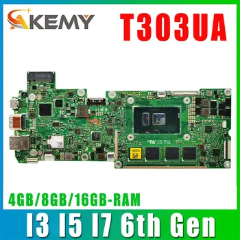 T303U Mainboard Par ASUS Transformer 3 Pro T303UA T303 Klēpjdators Mātesplatē I3 I5 I7, 6th Gen 4GB/8GB/16GB-RAM GALVENĀ VALDE