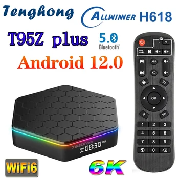 T95Z PLUS Allwinner H618 4G 64GB Smart TV BOX Android 12 Android TV BOX Dual Band Wifi6 6K Media Player Set Top Box